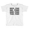 mock yeah ing yeah bird yeah yeah yeah Toddler T-shirt