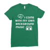 i come with music Ladies Fitted T-Shirt