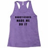 daddyissues made me do it Racerback Tank