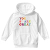 You Are So Great Youth Hoodie