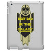560best dad in the galaxy iPad 3 and 4 Case