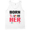 ....Born To Love Her Tank Top