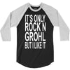 rock n grohl 3/4 Sleeve Shirt