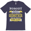 Nobody Is Perfect But If You Are A Godmother You Are Pretty Damn Close T-Shirt