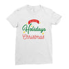 we wish you happy holidays &amp; merry christmas Ladies Fitted T-Shirt