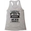 I've Been Called A Lot Of Names But Daddy Is My Favorite Racerback Tank
