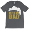 brew dad T-Shirt