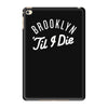 brooklyn 'till i die iPad Mini 4