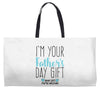 I'm Your Father's Day Gift Mom Says You're Welcome Weekender Totes