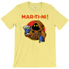 mar   ti   ni! T-Shirt
