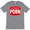 as seen in porn T-Shirt