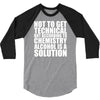 alcohol is a solution funny t shirt geek science alcohol shirt party b 3/4 Sleeve Shirt