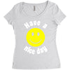 have a nice day Women's Triblend Scoop T-shirt