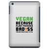 vegan because plant powered badass was not an offical tittle black iPad Mini