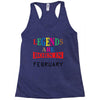 legends are born february Racerback Tank