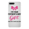 I'm Your Father's Day Gift Mom Says You're Welcome Baby Girl iPhone 7 Plus Case