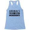 Animals Are Not Ingredients Racerback Tank