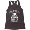 This Is What A Bad Ass Sister Looks Like Racerback Tank