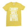 chubby girls cuddle better Ladies Fitted T-Shirt