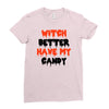 witch better have my candy Ladies Fitted T-Shirt