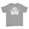 Careful I Already Kicked Cancer Ass Youth Tee