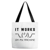 It Works On My Machine Tote Bags