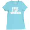i will study tomorrow Ladies Fitted T-Shirt