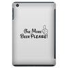 One More Beer Please iPad Mini