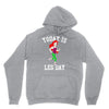 today is leg day Hoodie