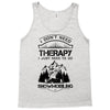 I Don't Need Therapy Just to Go Snowmobiling Tank Top