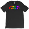 unicorns,i want to believe,fantasy,mythical,unicorns T-Shirt