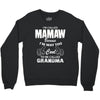 I&rsquo;m Called Mamaw Because I&rsquo;m Way Too Cool To Be Called Grandma Crewneck Sweatshirt