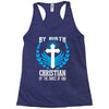By Birth Christian By the Grace of God Racerback Tank