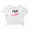 never mind the bulldogs Crop Top
