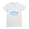 hooker at the weekends1 Ladies Fitted T-Shirt