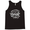 simple things Tank Top
