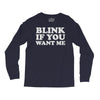 blink if you want me (2) Long Sleeve Shirts