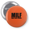 milf man i love fishing t shirt funny outdoors clever humor tee fisher Pin-back button