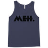 meh Tank Top