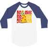 nobody owns pizza! 3/4 Sleeve Shirt