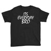 Jake Paul its everyday Bro Youth Tee