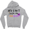 you can't scare me i'm a mother Zipper Hoodie