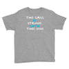 the sass is strong with this one Youth Tee