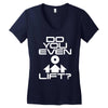 do you even lift Women's V-Neck T-Shirt