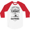 I Don't Need Therapy Just to Go Kayaking 3/4 Sleeve Shirt