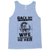 Back Of I Have A Crazy Wife And I am not Afraid To Use Her Tank Top