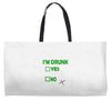 im drunk Weekender Totes