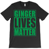 st patrick's day ginger lives matter T-Shirt