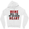 Wine Will Fix My Broken Heart Zipper Hoodie