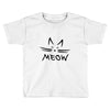MEOW CAT Toddler T-shirt
